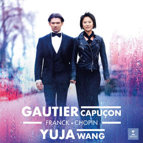 CAPUCON, GAUTIER / YUJA WANG - FRANCK / CHOPINCAPUCON, GAUTIER - YUJA WANG - FRANCK - CHOPIN.jpg